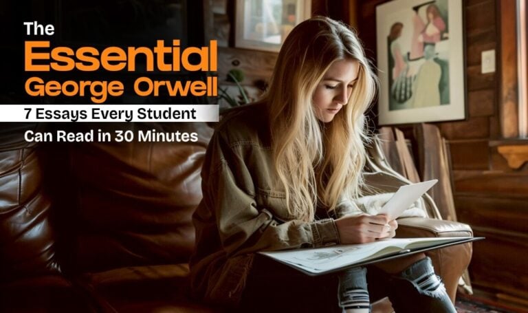 The Essential George Orwell: 7 Essays Every Student Can Read in 30 Minutes